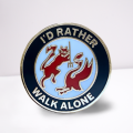 I'd Rather Walk Alone Badge